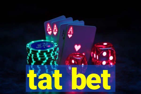 tat bet